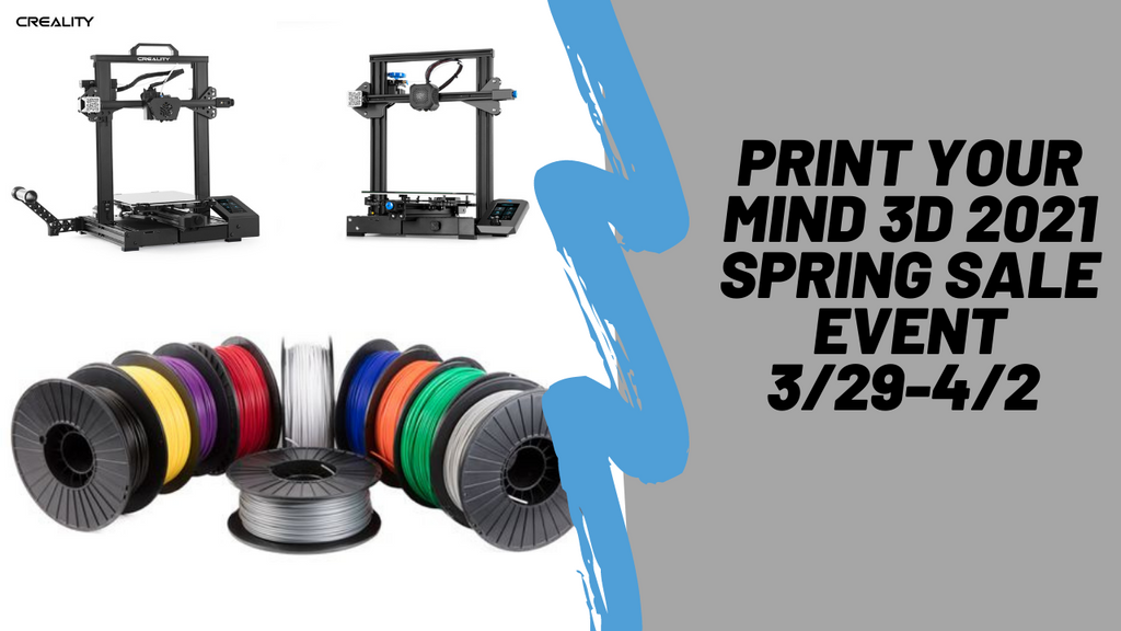 Print Your Mind 3D 2021 Spring Sale Event