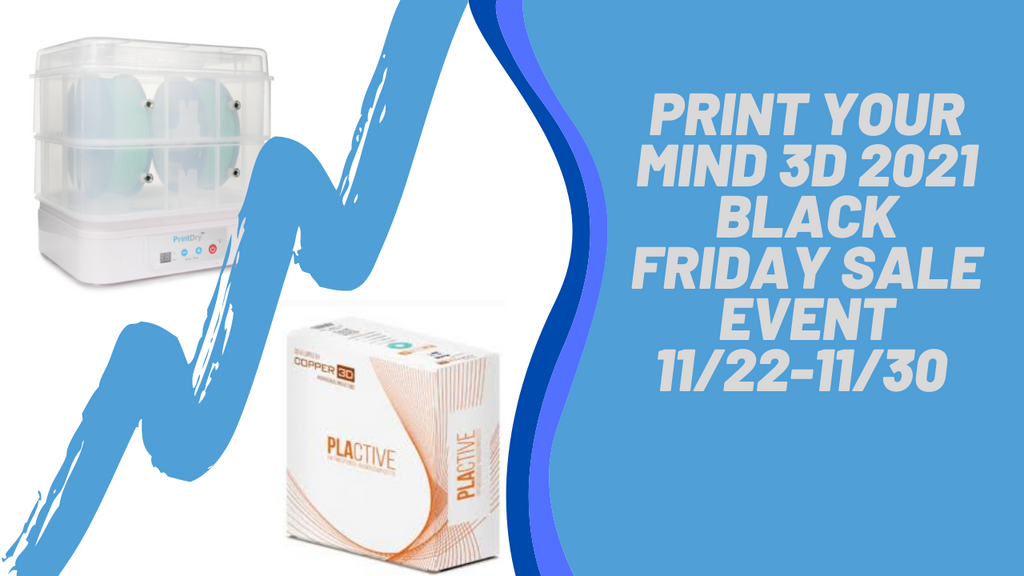 2021 Black Friday Deals from Print Your Mind 3D