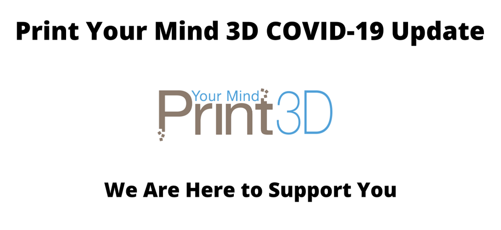 Print Your Mind 3D COVID-19 Update